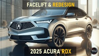 THE 2025 ACURA RDX FACELIFT: REDESIGN & PERFORMANCE