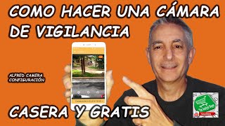 COMO HACER UNA CAMARA DE VIGILANCIA CASERA GRATIS - ALFRED CAMERA APP CONFIGURACION screenshot 1