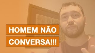 Relacionamento - Por que os homens não gostam de conversar? | Coaching