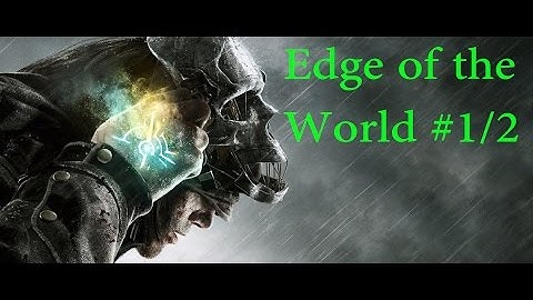 [M2]Dishonored 2 Walkthrough - #1 Edge of the World , No Casualties, No Commentary, Subtitles On