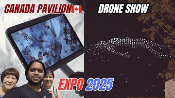 Explore Canada Pavilion 🇨🇦 & Drone Show at Expo 2025 Osaka | Stunning Experience!