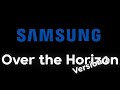 Over the Horizon - Samsung 2012 Ringtone