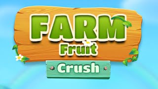 Farm Fruit Crush - Funny Crush (Early Access) Gameplay Android Mobile screenshot 1