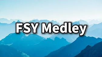 FSY Medley | Lyrics FSY Medley | Lyrics