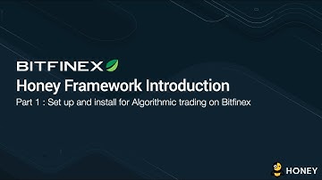 Set up and install for Algorithmic trading on Bitfinex Honey Framework