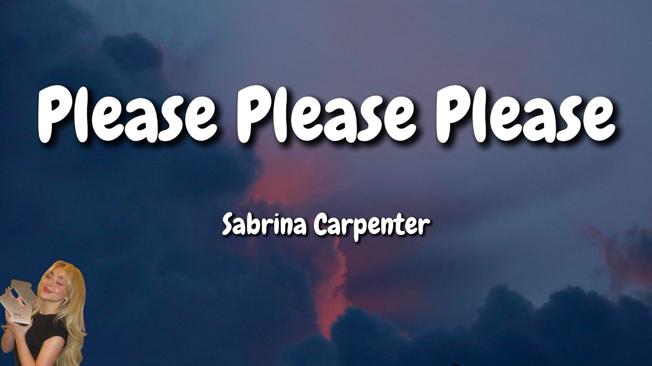 Sabrina Carpenter - Please Please Please (Lyrics) - YouTube