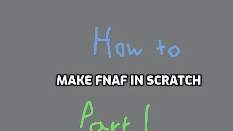 How to make a FNAF fangame in Scratch: Part 1