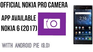 Official Nokia Pro Camera App available In NOKIA 6 (2017)- With Android pie 9.0! screenshot 1