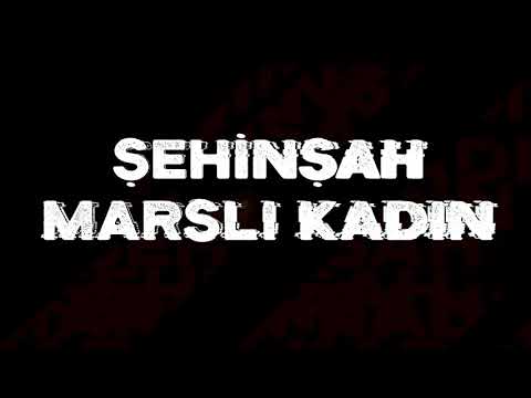 Şehinşah - Marslı Kadın (Sansürlü)