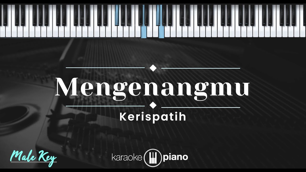 Mengenangmu - Kerispatih (KARAOKE PIANO - MALE KEY)
