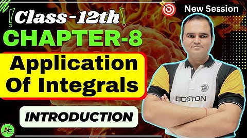 Class 12 Maths Ch 8 | Introduction to Application of Integrals | Class 12 Chapter8 Math Introduction