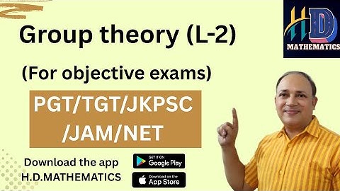 Group theory/L2/Modern Algebra/Abstract Algebra for objective exams/PGT/TGT/PSC/JKPSC/IITJAM/CSIRNET