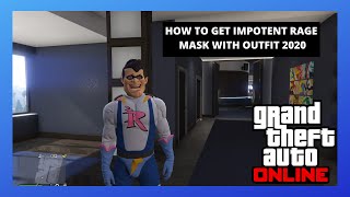 Impotent Rage Outfit with Mask method 2020 GTA Online