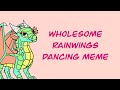 Wholesome Parrots Dancing Meme // Rain Wing Edition // 1,000+ special!