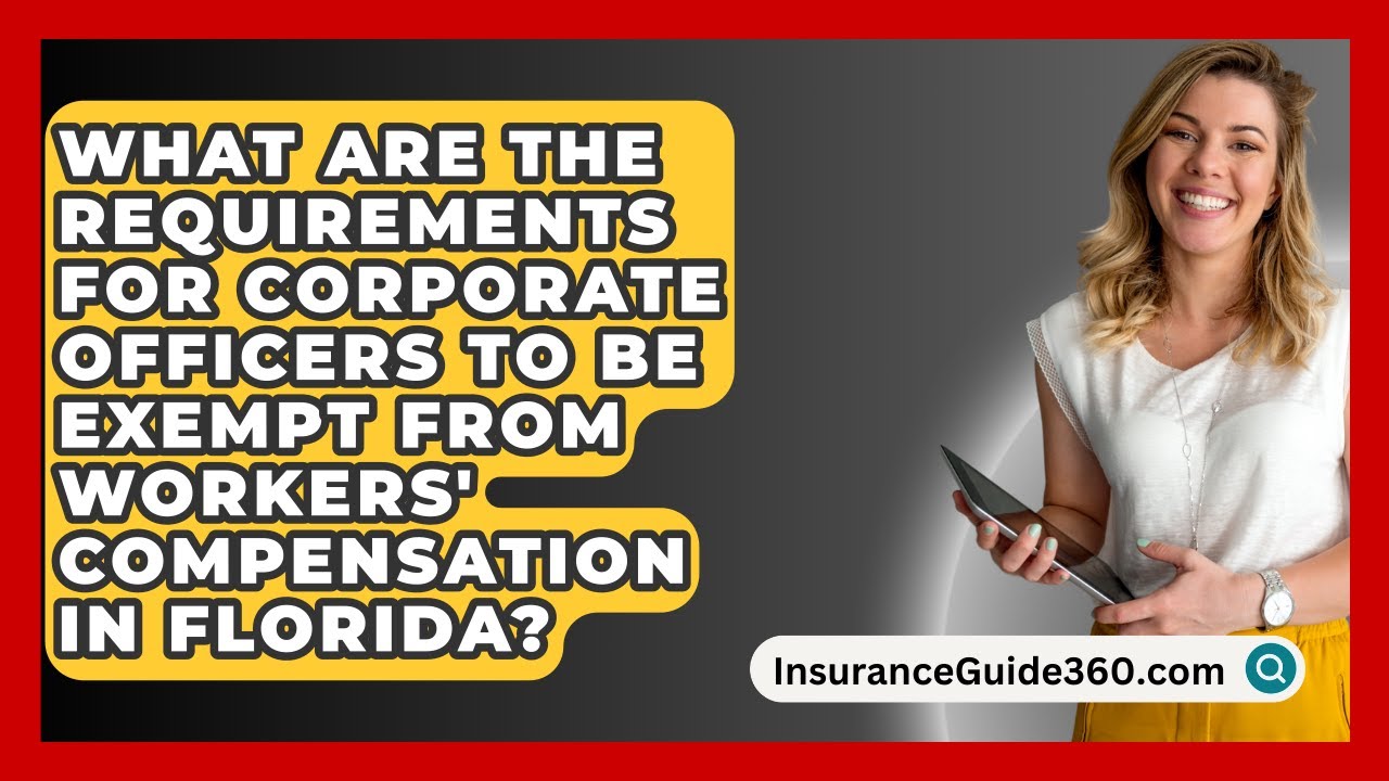 What Are the Requirements for Corporate Officers to Be Exempt from Workers' Compensation in Florida?