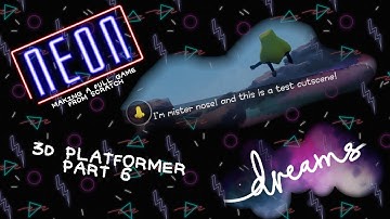 Dreams PS4 | Making a Full Game From Scratch | 3D Platformer Part 6: Mr.Nose and Cutscene Test
