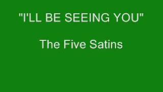 The Five Satins - I'll Be Seeing You chords