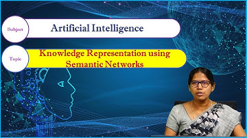 LEC14|Artificial Intelligence | Knowledge Representation using Semantic Networks by Mrs. Aswani
