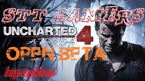 Uncharted 4 OPEN BETA - NEW MAP IMPRESSIONS