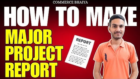 MAJOR PROJECT REPORT SAMPLE | Commerce Bhaiya