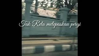 Story wa_D-layu || Tak rela melepaskau pergi