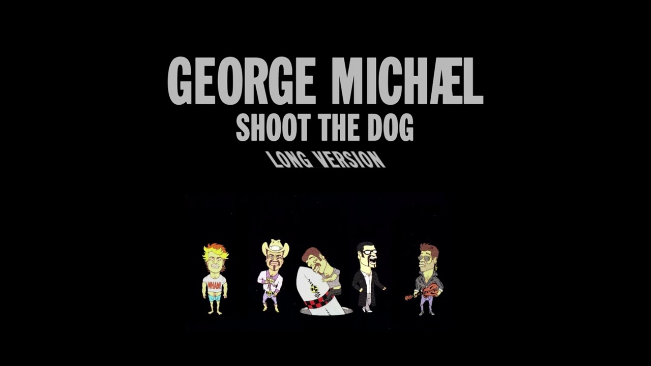 George Michael - Shoot The Dog (long version - best source merge
