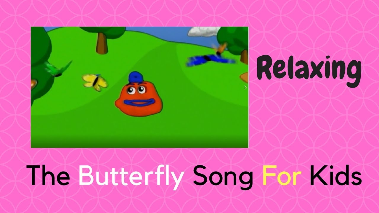 Relaxing Butterfly Song For Kids Relaxing Kids Music YouTube