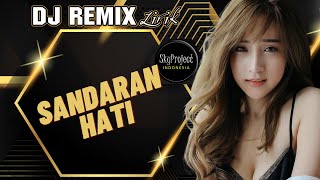SANDARAN HATI - DJ REMIX LIRIK 2023
