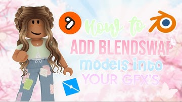 ˗ˏˋ⊹ ʚ How to add BlendSwap Models into your GFX