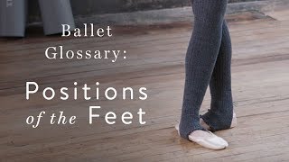 Ballet Glossary Positions of the Feet