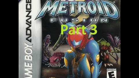 Metroid Fusion (GBA) Playthrough - Part 3