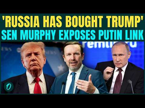 'Trump Funded By Enemy Putin': Chris Murphy EXPOSES Russian Links With Trump