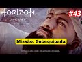 Está surreal Missão: Subequipada (part.2) - Horizon Zero Dawn Gameplay ep.43