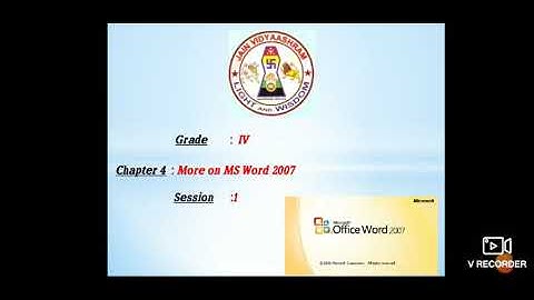 Class 4 More about MS Word 2007 Session 1