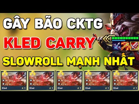 KLED CARRY ? META SLOWROLL MẠNH NHẤT ĐANG GÂY BÃO Ở CKTG ĐTCL HIỆN TẠI | TOP 1 LIÊN TỤC LÀ CÓ THẬT