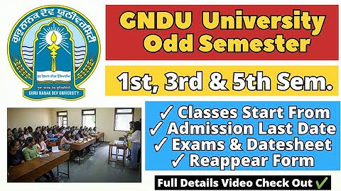 GNDU Odd Semester ( 1st, 3rd & 5th ) 2023 Full Details || Classes, Admission, Exams, Datesheet