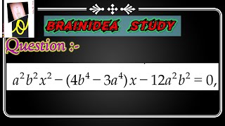 a²b²x² - (4b⁴-3a⁴)x-12a²b² = 0 #utilisebrainforstudy