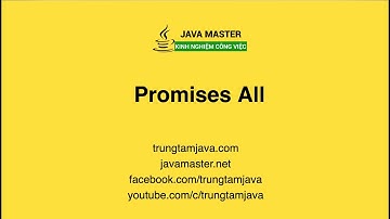 JavaScript Advance 14 - Promises All  | JMaster.io Trung Tâm Java