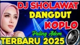‼️ SHOLAWAT TERBARU VERSI DANGDUT KOPLO  JAWA POPULER 2025 PENYEJUK HATI DAN JIWA PENARIK REZEKI ‼️