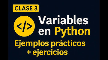 Python desde cero – Clase 3 | Variables en Python explicadas fácil + ejemplos prácticos