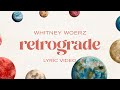 Whitney Woerz – Retrograde (Lyric Video)
