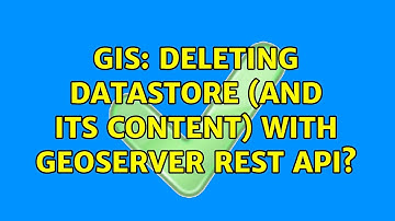 GIS: Deleting datastore (and its content) with GeoServer REST API? (2 Solutions!!)