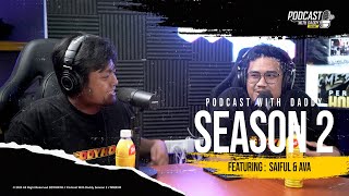 PODCAST WITH DADDY SEASON 2 : AVA & SAIFUL