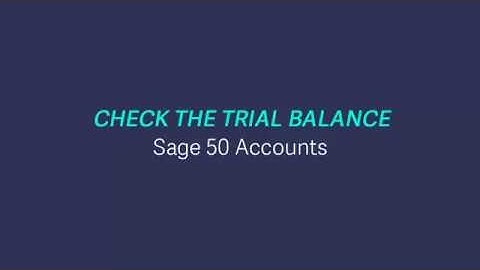 Sage 50 Accounts - Check the trial balance