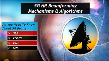 5G NR Beamforming Mechanisms & Algorithms