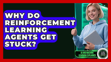 Why Do Reinforcement Learning Agents Get Stuck? - AI and Machine Learning Explained