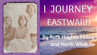 I Journey Eastward from Awake North Wind LP by Ruth Hughes Finlay