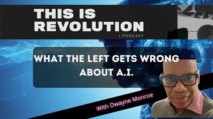 What the left gets wrong about A.I. w/ Dwayne Monroe