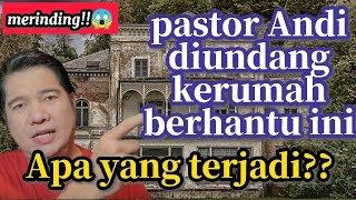 Merinding😱!!! Pastor Andi Simon di undang ke rumah berhantu.. apa yang terjadi???