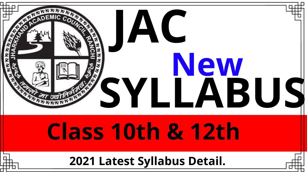 JAC Syllabus 2021 JAC New Syllabus class 10th  JAC New Syllabus Class 12th